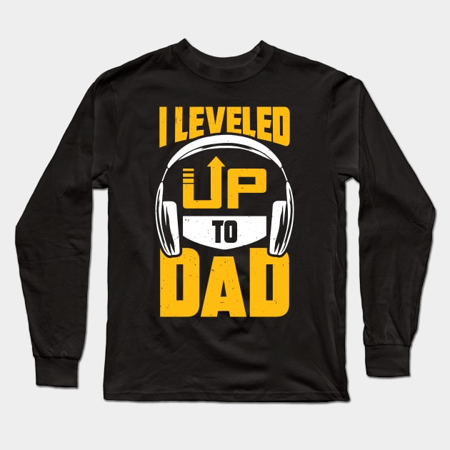 I Leveled Up To Dad Long Sleeve T-Shirt by Dolde08